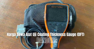 Harga Sewa Alat Uji Coating Thickness Gauge Bandung